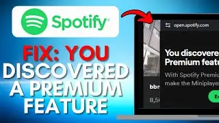 How to Fix You Discovered a Premium Feature on Spotify 2025 UPDATED