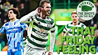 THAT FRIDAY FEELING // CELTIC DRAW STUTTGART IN THE EUROPA LEAGUE AHEAD OF BAIRNS VISIT // EP. 33