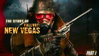 The Main Story of Fallout: New Vegas - Part 1