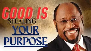 WHY GOOD PLANS CAN DESTROY YOUR PURPOSE | THE LAW OF ALIGNMENT | Dr Myles Munroe