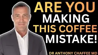 COFFEE & its Consequences: 3 science tips you need to know | Dr. Anthony Chaffee, MD,