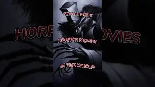 Top 10 Best Horror Movies  In The World #viral #moviesshorts #subscribe