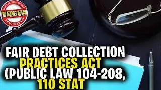 Fair Debt Collection Practices Act Public Law 104 208