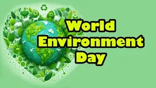 World Environment Day - 5 June