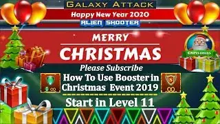 Galaxy Attack Alien Shooter I How To Use Booster in I Christmas Event 2019