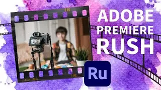 Getting Started in Adobe Premiere Rush