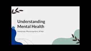 Understanding Mental Health - Awareness, Stigma, Help