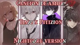 TIMØ x Pitizion//Canción De Amor//Nightcore Version//Switching Vocals//Calmcore//