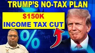 Trump&rsquo;s No-Tax Plan: Is a $150K Income Tax Cut Coming?