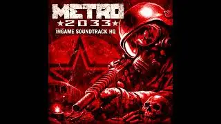Metro 2033 Ingame OST (HQ) - 86 Lurkers (Defense)