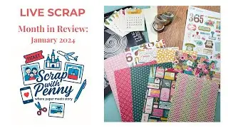 LIVE Scrapbook Process | Make It With Me Monday | Month in Review | January 2024 | Layout 76