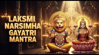 Lakshmi Narasimha Gayatri Mantra for Protection & Peace | Powerful Divine Chant for Positivity