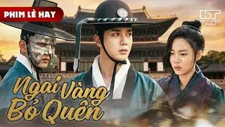 Phim Lẻ Hay - NGAI VÀNG BỎ QUÊN | Từ Thái Tử Cao Quý Hóa Người Dân Sau Âm Mưu Ám Sát