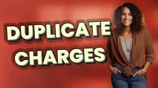 Why Do Duplicate Charges Appear on My Bank Account?