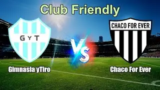 Gimnasia yTiro vs Chaco For Ever Live Score International Club Friendly