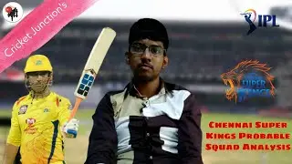 Chennai Super Kings Probable Squad|MI VS CSK|Squad Prediction|IPL 2020|Cricket Junction|