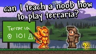 can I teach a noob how to play terraria? | PT 1
