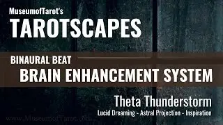 Tarotscapes - Theta Thunderstorm 1.5hr Binaural Beats - Lucid Dreams, OBE, Inspiration, Meditation