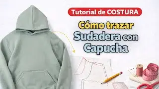 Como trazar un patr&oacute;n de SUDADERA CON CAPUCHA y bolsillo de parche OVERSIZE/OVERSEX