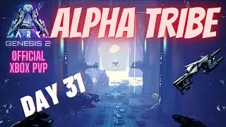 Alpha Tribe | Genesis 2 Day 31 | Ark Survival Official Xbox PVP