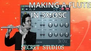 FLUTE Sound Design in 3X Osc | Secret Studios