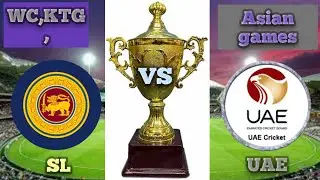 WC,KTG, Asian games season 19 2023  match 7 SL VS UAE In cricket 22 live