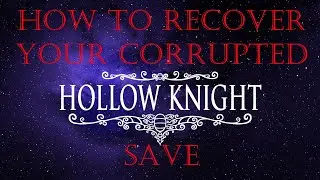 Как восстановить поврежденное сохранение Hollow Knight