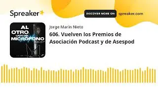 606. Vuelven los Premios de Asociaci&oacute;n Podcast y de Asespod