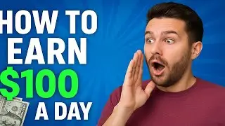How to Earn $100 a Day (Legit Methods)