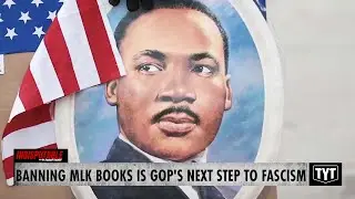 Banning Books On MLK Is GOP's Next Step To Fascism