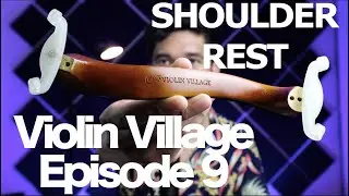 Violin Village Video Series | Episode 9 Shoulder Rest