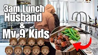3AM LUNCH FOR MY NEW HUSBAND AND MY 9 KIDS!
