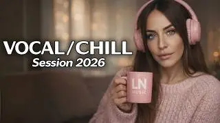 Chill House Vocal Session &bull; Balearic & Ambient 2026🌅 Deep Suspension Session &ndash; LadyNoir Music