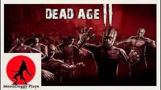 MoonDoggy Plays - Dead Age 2 - Shortplay - No Commentary