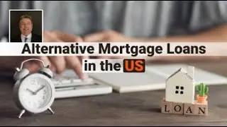 Alternative Mortgage Loans in the US