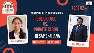 AI Rapid Fire Podcast Series &ndash; Episode 2: Public Cloud vs. Private Cloud in SAP S/4HANA