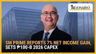 SM Prime reports 7% net income gain, sets ₱100-B 2026 capex | Business 360