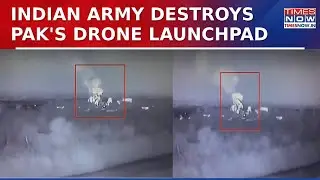 Indian Army Destroys Pakistan's Drone Launchpad, Strikes Pak Post | Jammu | Operation Sindoor