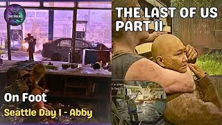 On Foot &ndash; Seattle Day 1 | The Last of Us Part II Remastered Walkthrough | @GameConquerorX