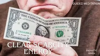 Let Go Of Fear Of Not Enough: Meditation To Clear Scarcity Energy💫