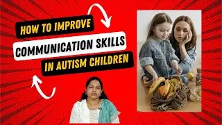 Discover Communication Skills Improvement Strategies for Autism Children Today!