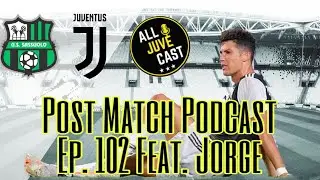 All JuveCast Ep 102. Feat Jorge Post Sassuolo Match