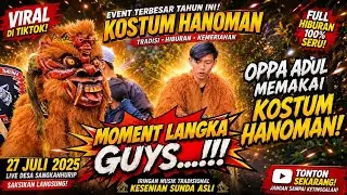 Moment langka Oppa Adul jadi Hanoman💥kuda lumping Pgm🔥Urang Sunda Channel