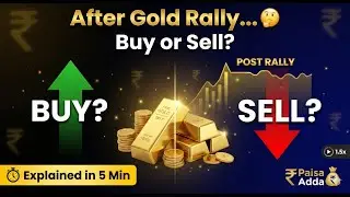 Gold Rally Ke Baad Kya Karein? Buy vs Sell Explained | Paisa Adda