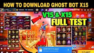 🔥 FREE FIRE GHOST BOT V15 + X15 PASSWORD 🔑 2025 | FULL TEST & DOWNLOAD (Evilarmygamers)