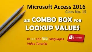 Make Combo Box for Lookup values from another table اردو / हिंदी Access Database Learning Class - 15