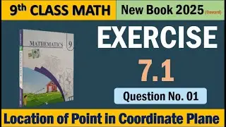 9th Class Math | Chapter 7 Exercise 7.1 | Q No 1 | Coordinate Plane | New Book 2025 | Learn With ARB