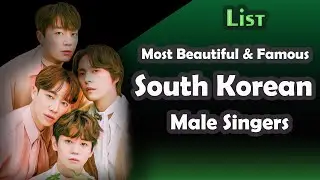 List ,Most Famous South Korean Male singers
