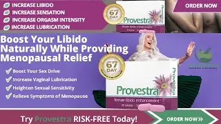 Provestra  A Natural, Clinically Proven  Drive Booster for Ladies | Will it increase female libido