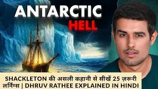 Shackleton की असली कहानी से सीखें 25 ज़रूरी लर्निंग्स | Dhruv Rathee Explained in Hindi